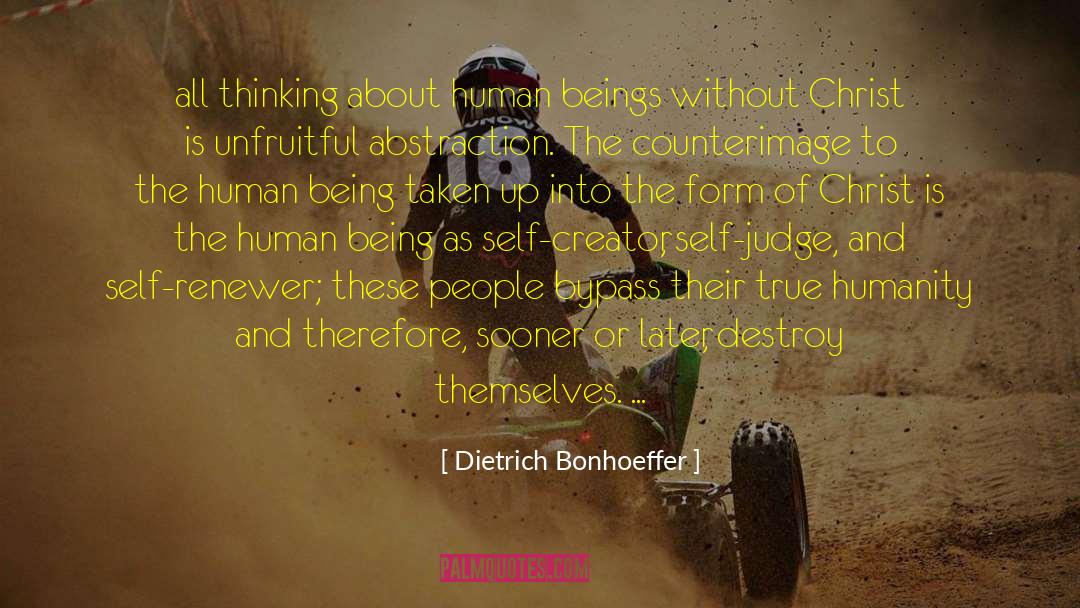 Dietrich Bonhoeffer Quotes: all thinking about human beings