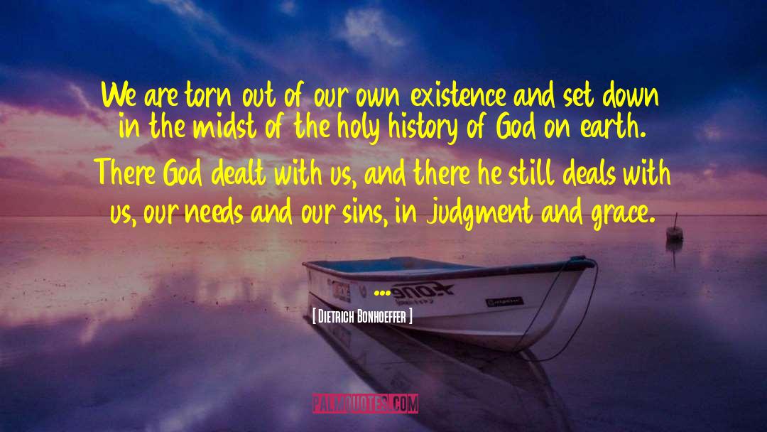 Dietrich Bonhoeffer Quotes: We are torn out of