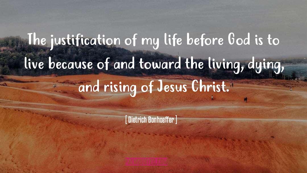 Dietrich Bonhoeffer Quotes: The justification of my life