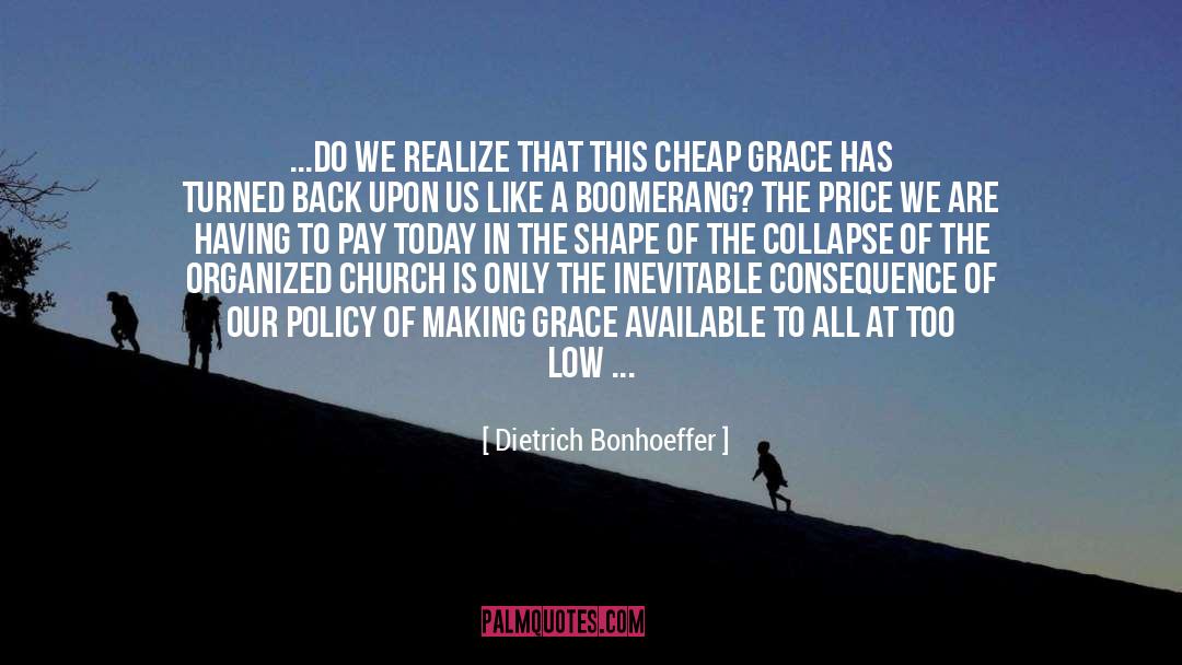 Dietrich Bonhoeffer Quotes: ...do we realize that this