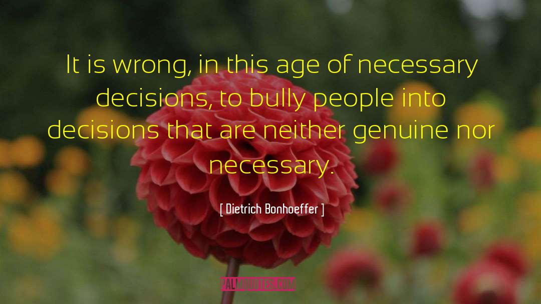 Dietrich Bonhoeffer Quotes: It is wrong, in this