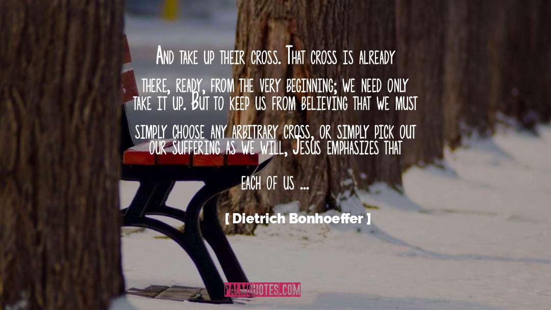 Dietrich Bonhoeffer Quotes: And take up their cross.