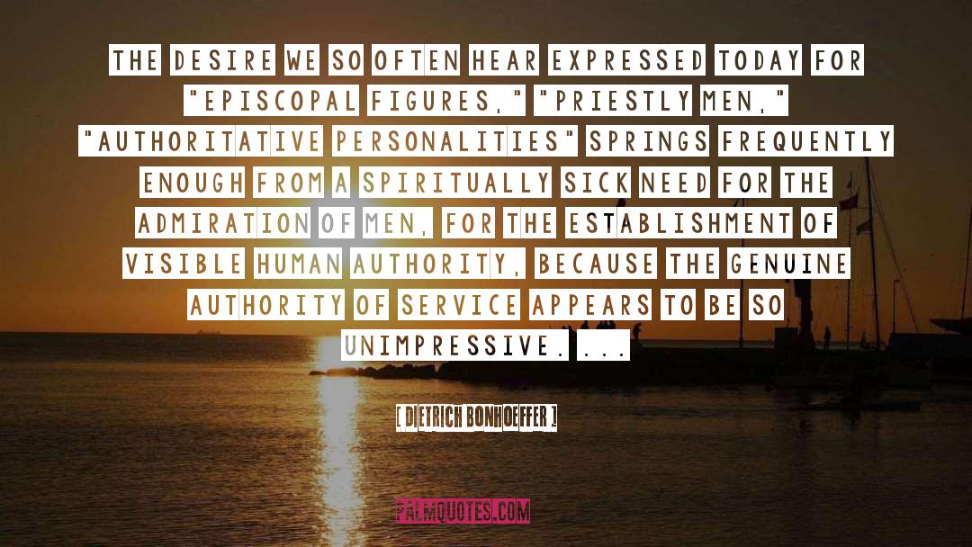 Dietrich Bonhoeffer Quotes: The desire we so often