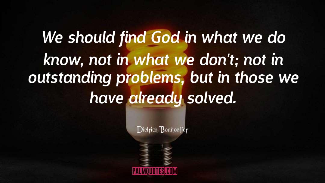 Dietrich Bonhoeffer Quotes: We should find God in