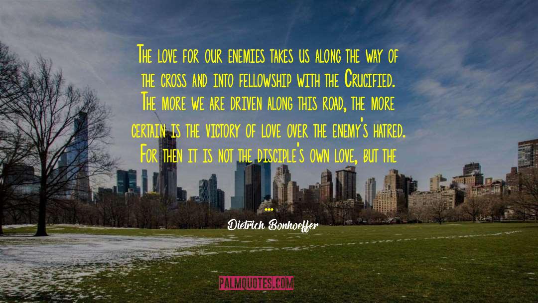 Dietrich Bonhoeffer Quotes: The love for our enemies