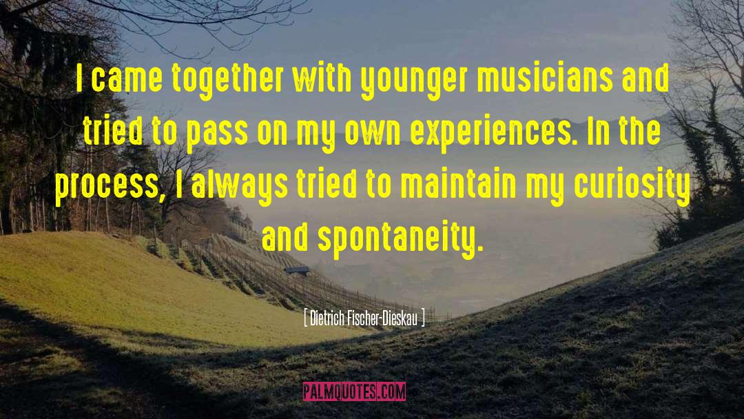 Dietrich Fischer-Dieskau Quotes: I came together with younger
