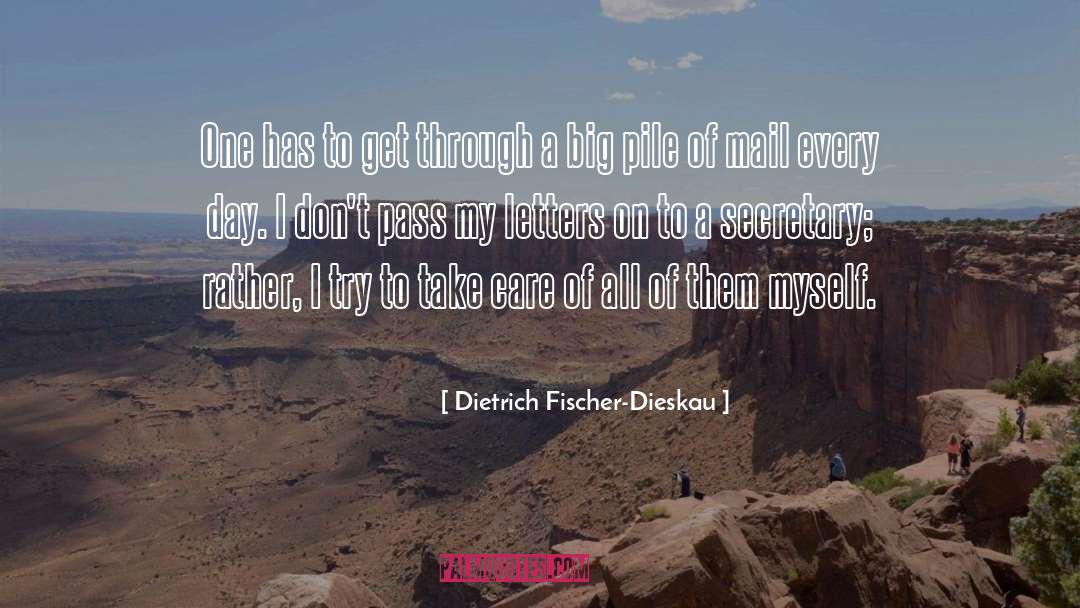 Dietrich Fischer-Dieskau Quotes: One has to get through