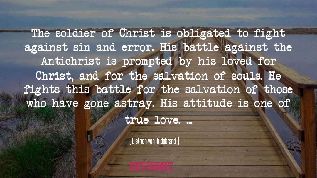 Dietrich Von Hildebrand Quotes: The soldier of Christ is