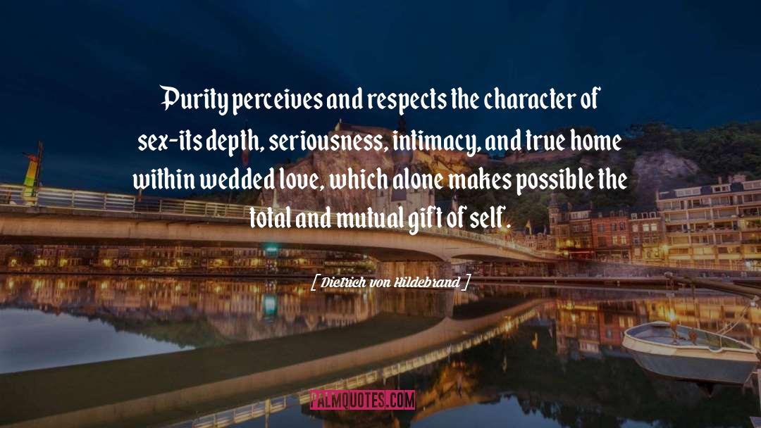 Dietrich Von Hildebrand Quotes: Purity perceives and respects the