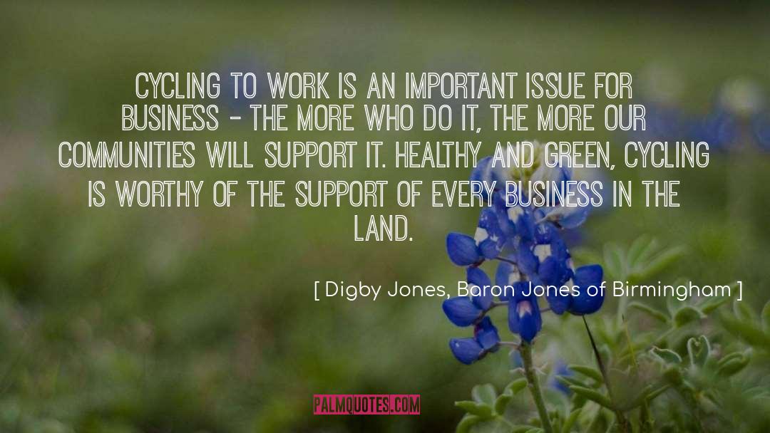 Digby Jones, Baron Jones Of Birmingham Quotes: Cycling to work is an