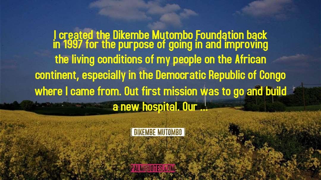 Dikembe Mutombo Quotes: I created the Dikembe Mutombo