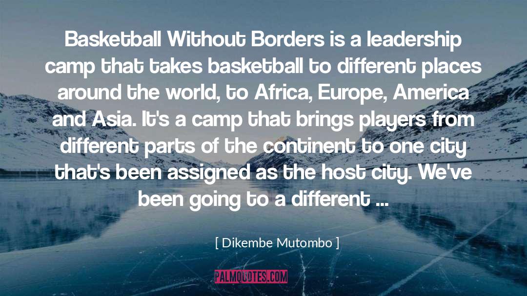Dikembe Mutombo Quotes: Basketball Without Borders is a