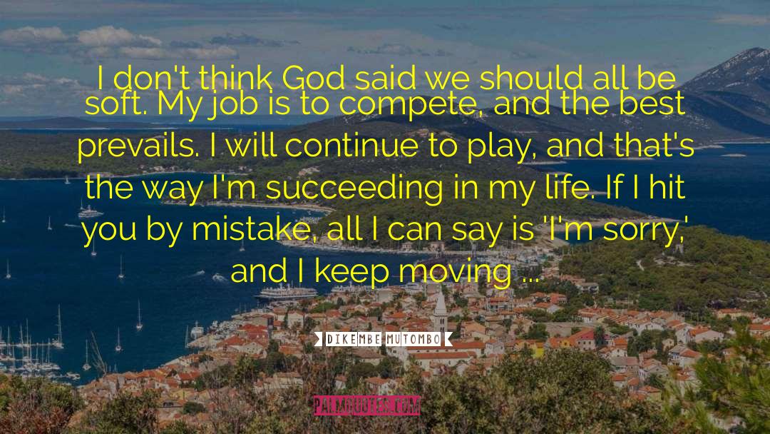 Dikembe Mutombo Quotes: I don't think God said