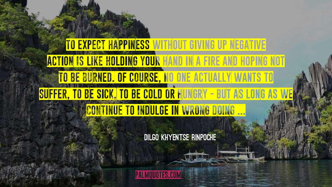 Dilgo Khyentse Rinpoche Quotes: To expect happiness without giving