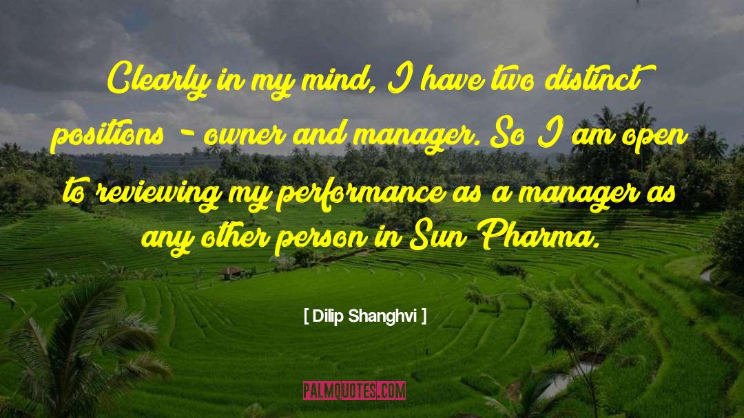 Dilip Shanghvi Quotes: Clearly in my mind, I