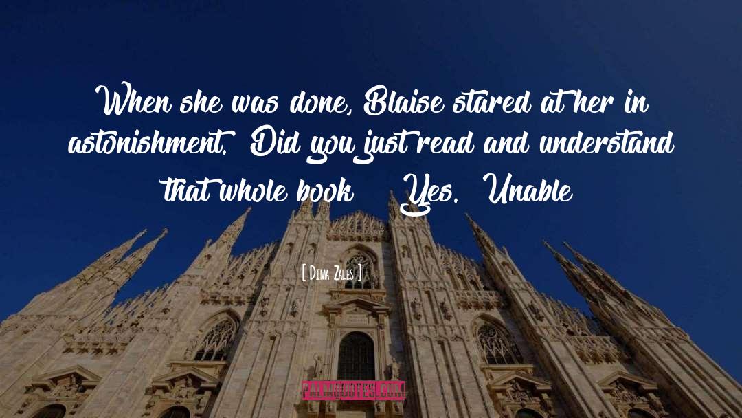 Dima Zales Quotes: When she was done, Blaise