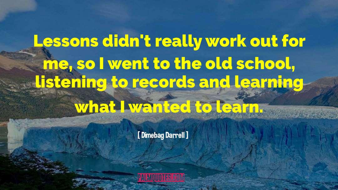 Dimebag Darrell Quotes: Lessons didn't really work out