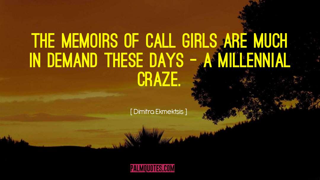 Dimitra Ekmektsis Quotes: The memoirs of call girls