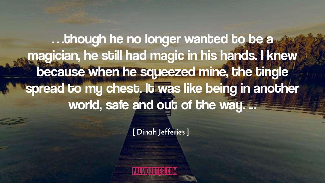 Dinah Jefferies Quotes: …though he no longer wanted