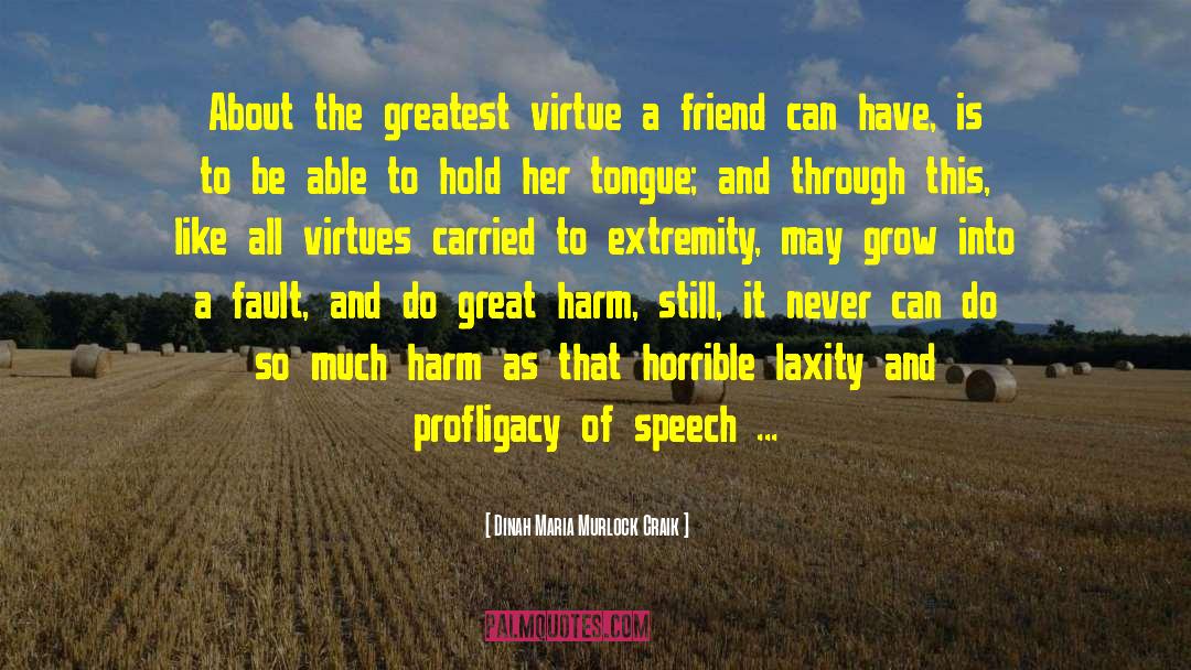 Dinah Maria Murlock Craik Quotes: About the greatest virtue a