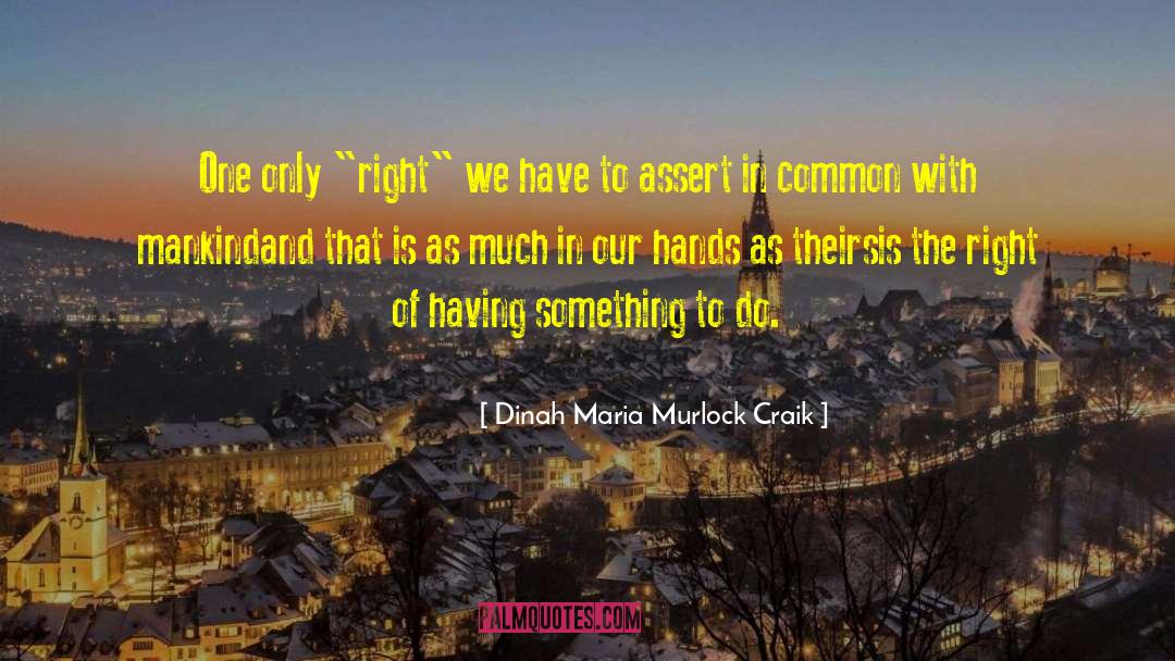 Dinah Maria Murlock Craik Quotes: One only 