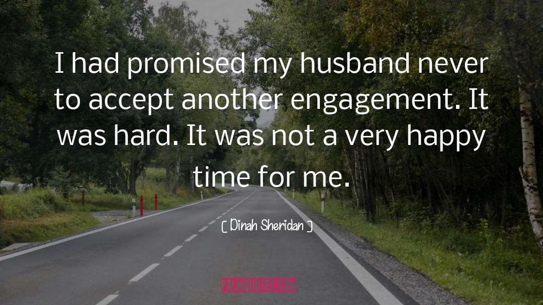 Dinah Sheridan Quotes: I had promised my husband