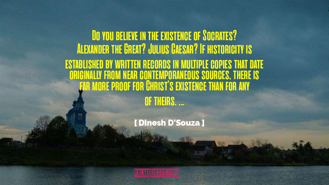 Dinesh D'Souza Quotes: Do you believe in the