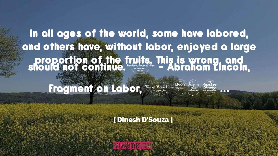 Dinesh D'Souza Quotes: In all ages of the
