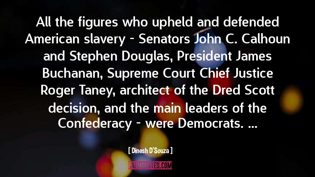 Dinesh D'Souza Quotes: All the figures who upheld