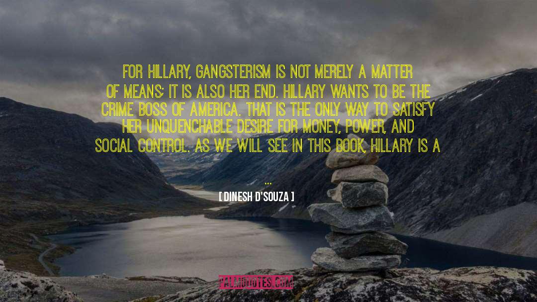 Dinesh D'Souza Quotes: For Hillary, gangsterism is not