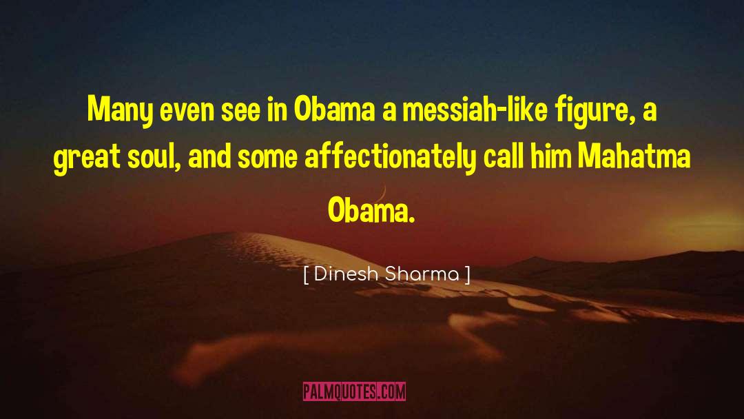 Dinesh Sharma Quotes: Many even see in Obama