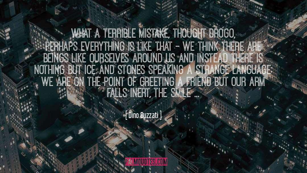 Dino Buzzati Quotes: What a terrible mistake, thought