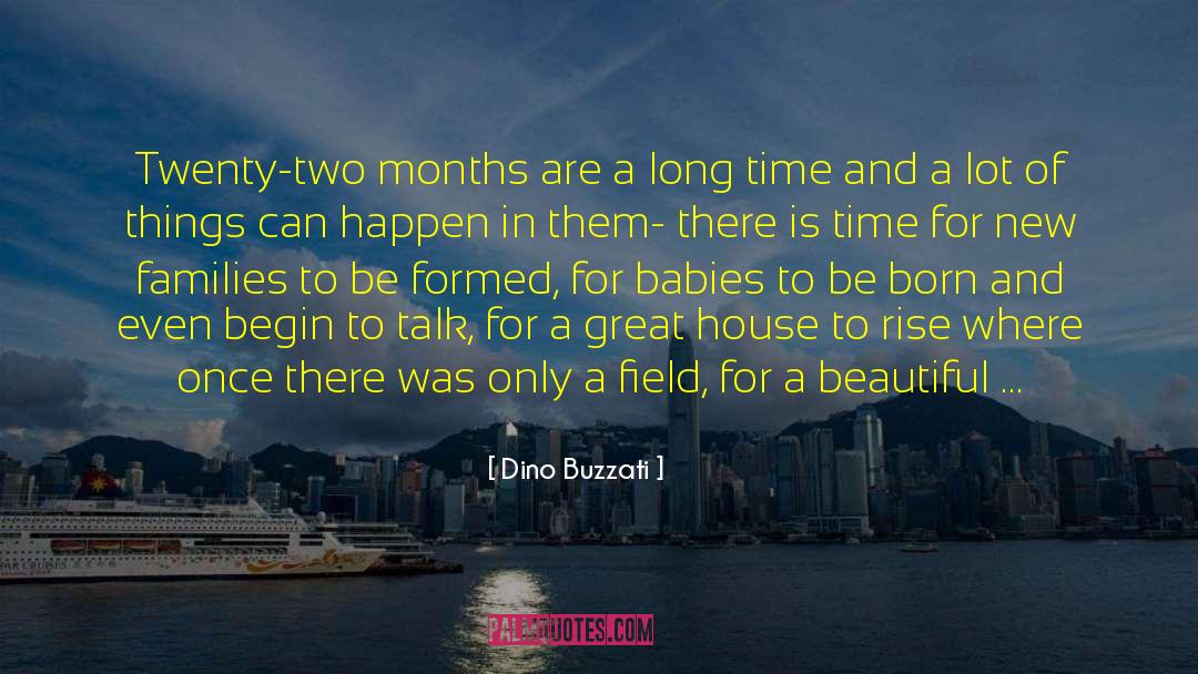 Dino Buzzati Quotes: Twenty-two months are a long