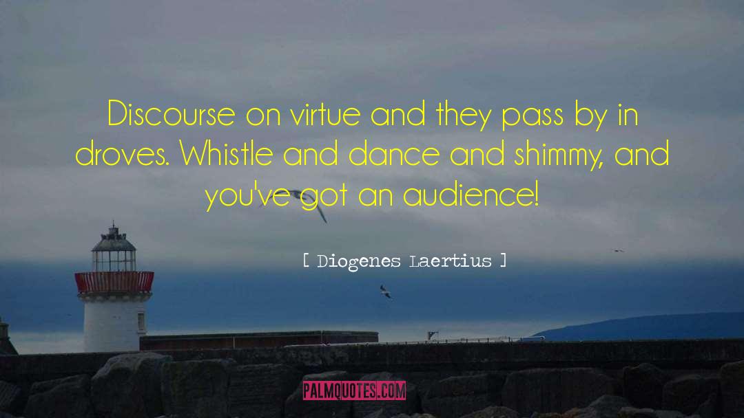 Diogenes Laertius Quotes: Discourse on virtue and they