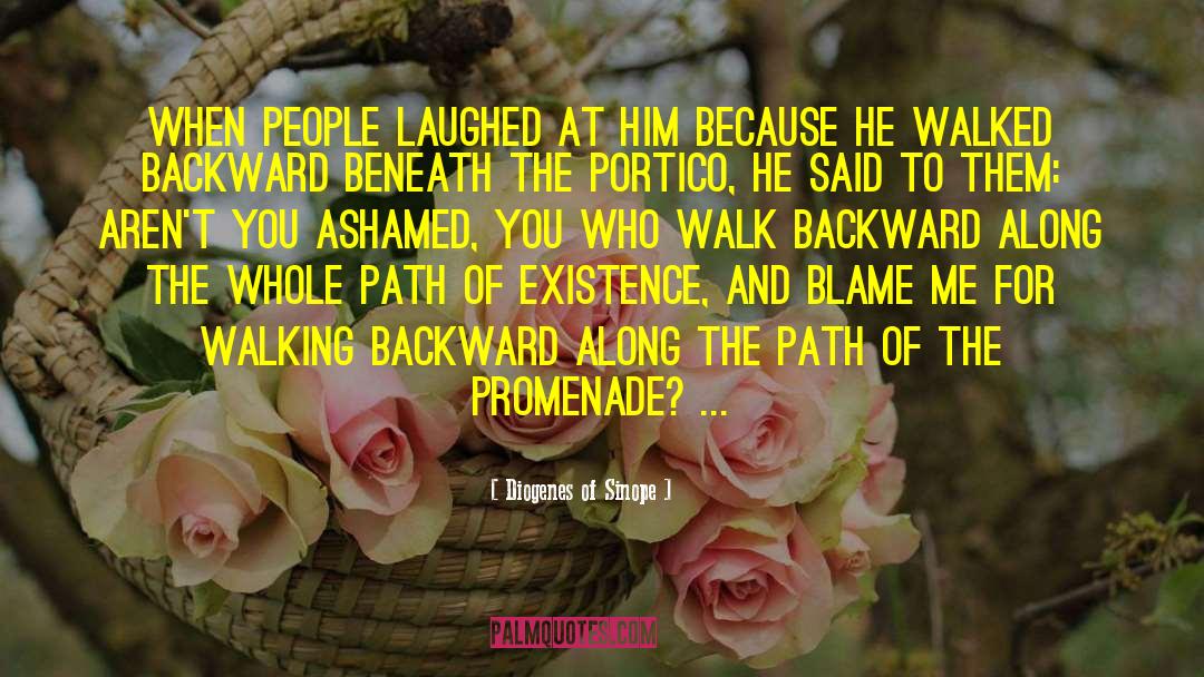 Diogenes Of Sinope Quotes: When people laughed at him