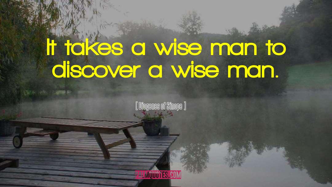 Diogenes Of Sinope Quotes: It takes a wise man