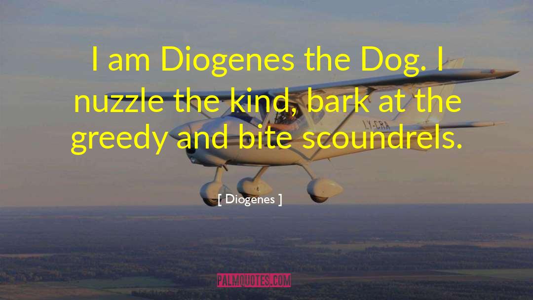 Diogenes Quotes: I am Diogenes the Dog.