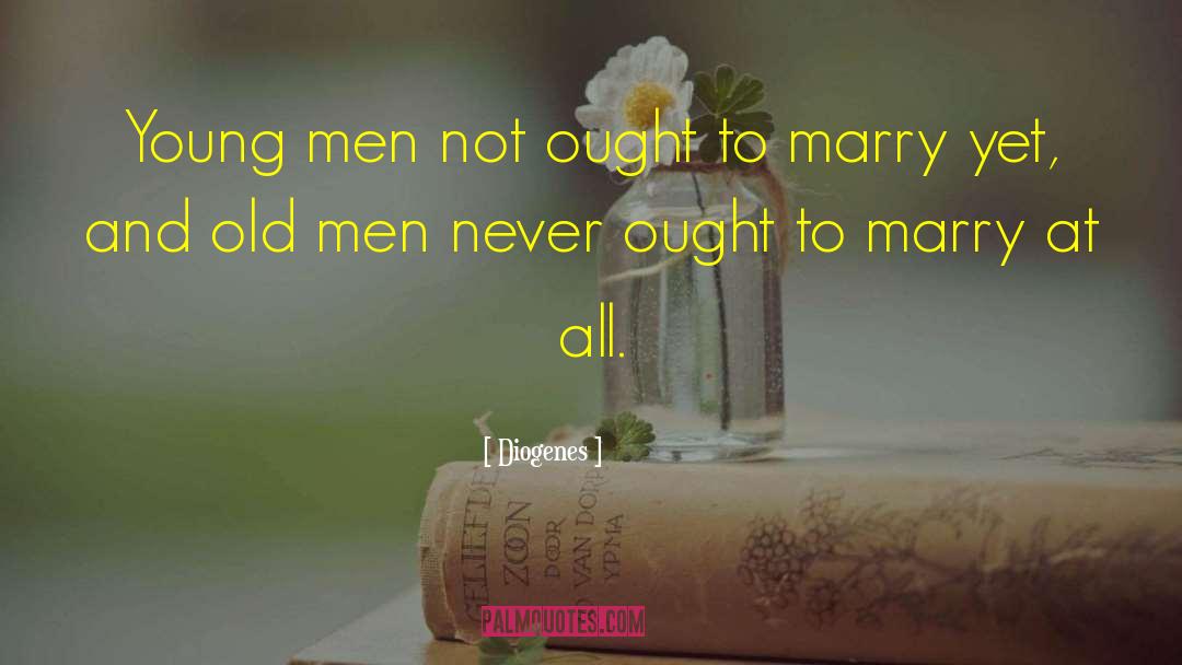 Diogenes Quotes: Young men not ought to