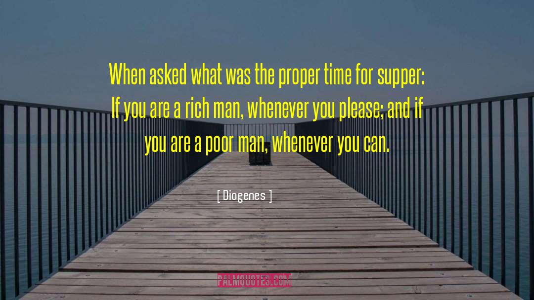 Diogenes Quotes: When asked what was the