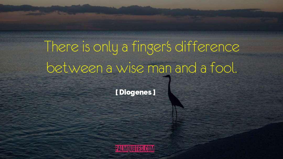 Diogenes Quotes: There is only a finger's