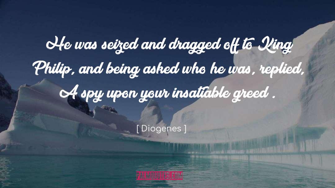 Diogenes Quotes: He was seized and dragged