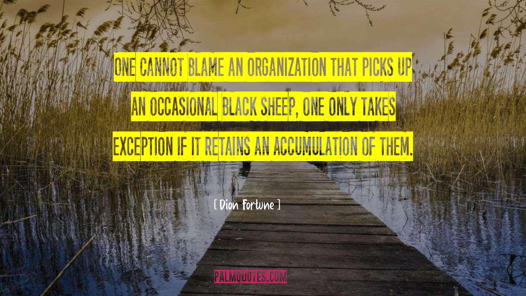 Dion Fortune Quotes: One cannot blame an organization