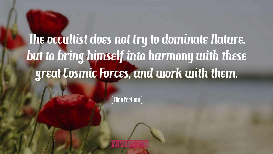 Dion Fortune Quotes: The occultist does not try