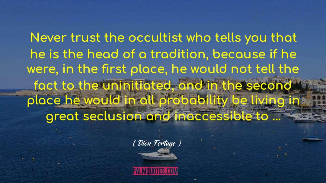 Dion Fortune Quotes: Never trust the occultist who