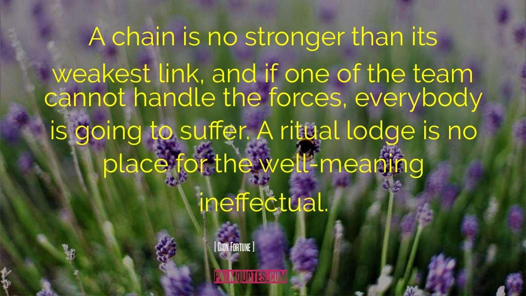 Dion Fortune Quotes: A chain is no stronger