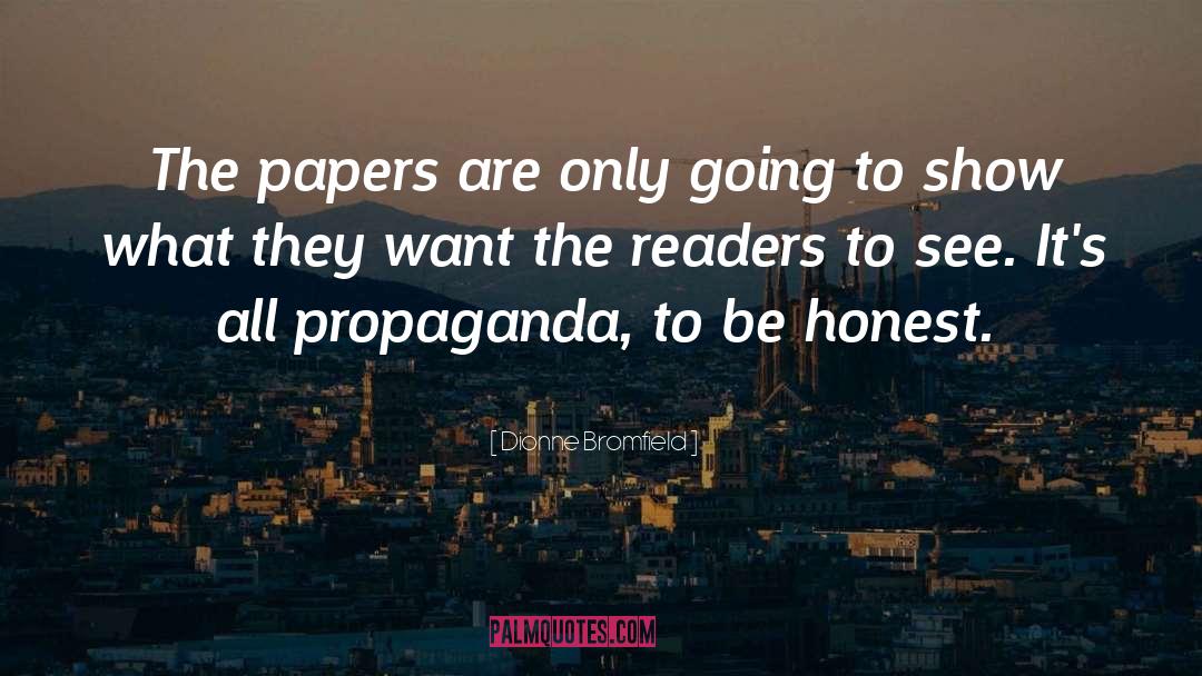 Dionne Bromfield Quotes: The papers are only going