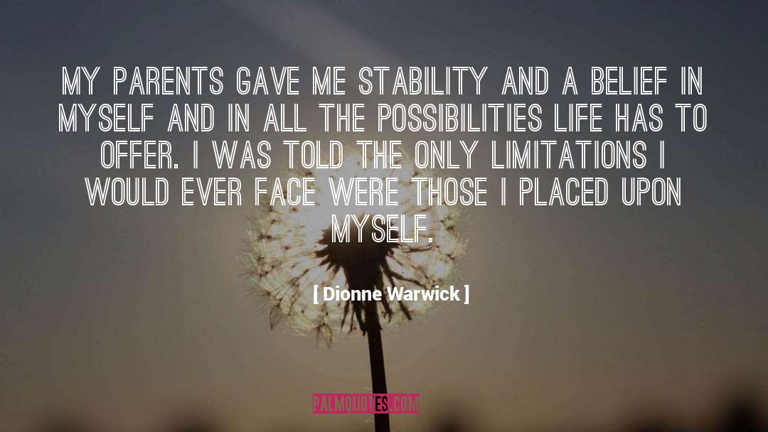 Dionne Warwick Quotes: My parents gave me stability