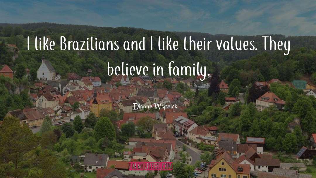 Dionne Warwick Quotes: I like Brazilians and I