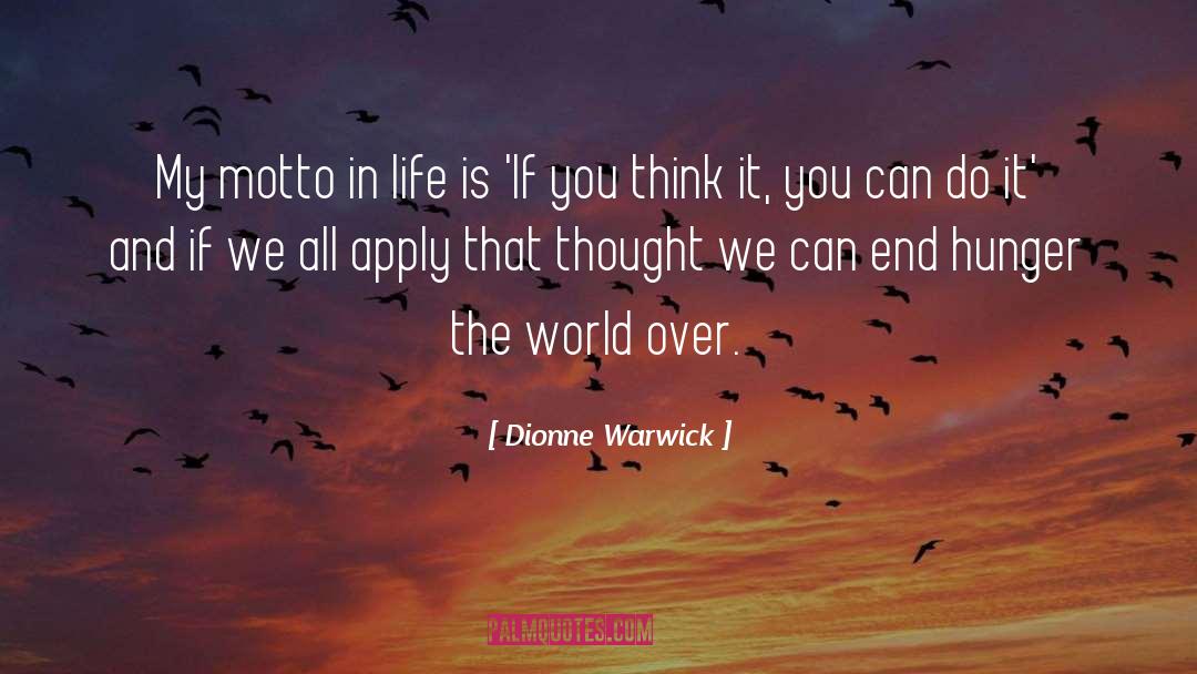 Dionne Warwick Quotes: My motto in life is