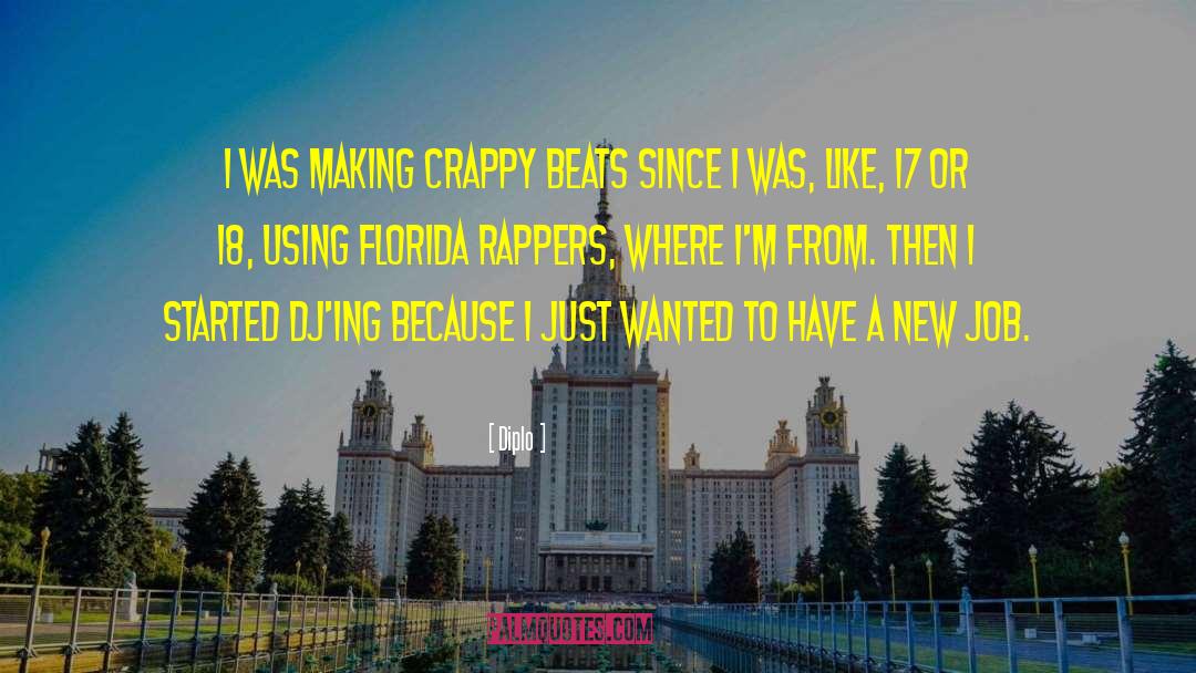 Diplo Quotes: I was making crappy beats